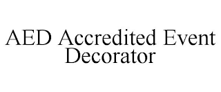 AED ACCREDITED EVENT DECORATOR