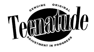 GENUINE ORIGINAL TEENATUDE ADJUSTMENT IN PROGRESS