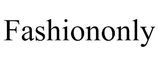 FASHIONONLY