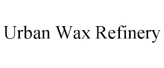 URBAN WAX REFINERY