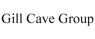 GILL CAVE GROUP