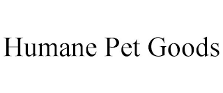 HUMANE PET GOODS