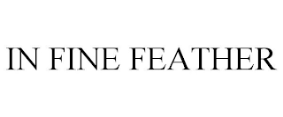 IN FINE FEATHER