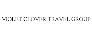 VIOLET CLOVER TRAVEL GROUP