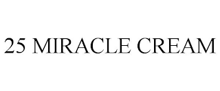 25 MIRACLE CREAM