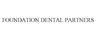 FOUNDATION DENTAL PARTNERS