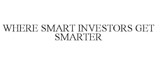 WHERE SMART INVESTORS GET SMARTER