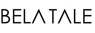 BELA TALE