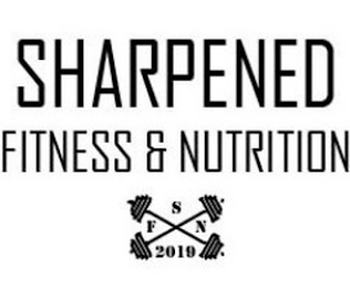 SHARPENED FITNESS & NUTRITION S F N 2019