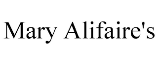 MARY ALIFAIRE'S