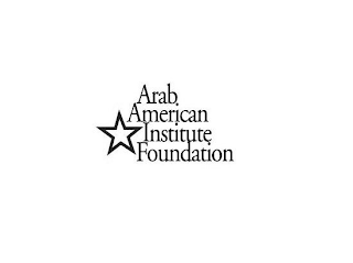 ARAB AMERICAN INSTITUTE FOUNDATION