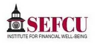 SEFCU INSTITUTE FOR FINANCIAL WELL-BEING