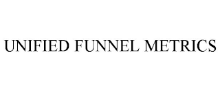 UNIFIED FUNNEL METRICS