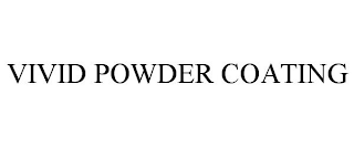VIVID POWDER COATING