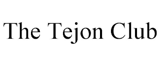 THE TEJON CLUB