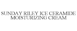 SUNDAY RILEY ICE CERAMIDE MOISTURIZING CREAM