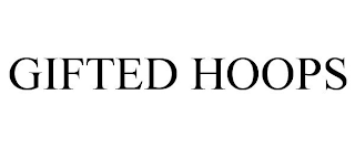 GIFTED HOOPS