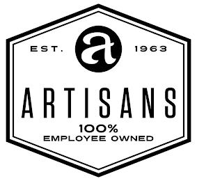 ARTISANS 100% EMPLOYEE OWNED EST. 1963 A