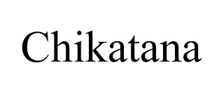 CHIKATANA