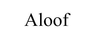 ALOOF