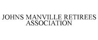 JOHNS MANVILLE RETIREES ASSOCIATION