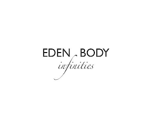 EDEN BODY INFINITIES