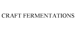 CRAFT FERMENTATIONS