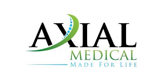 AXIAL MEDICAL MADE FOR LIFE