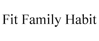 FIT FAMILY HABIT