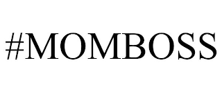 #MOMBOSS