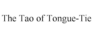 THE TAO OF TONGUE-TIE