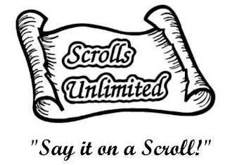 "SAY IT ON A SCROLL!" SCROLLS UNLIMITED