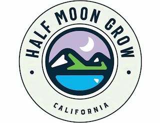 · HALF MOON GROW · CALIFORNIA