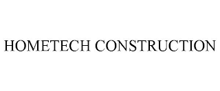 HOMETECH CONSTRUCTION