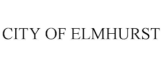 CITY OF ELMHURST