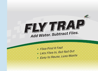 FLY TRAP ADD WATER. SUBTRACT FLIES.  · FLIES FIND IT FAST · LETS FLIES IN, BUT NOT OUT · EASY TO REUSE, LESS WASTE