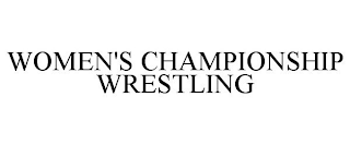 WOMEN'S CHAMPIONSHIP WRESTLING