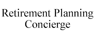 RETIREMENT PLANNING CONCIERGE