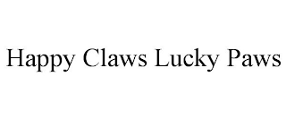 HAPPY CLAWS LUCKY PAWS