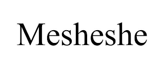 MESHESHE