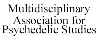 MULTIDISCIPLINARY ASSOCIATION FOR PSYCHEDELIC STUDIES