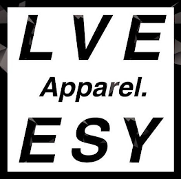 LVE ESY APPAREL.