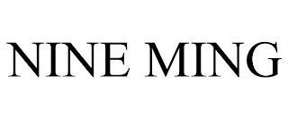 NINE MING