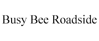 BUSY BEE ROADSIDE