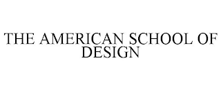 THE AMERICAN SCHOOL OF DESIGN