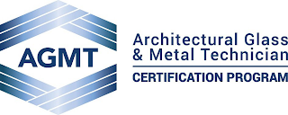 AGMT ARCHITECTURAL GLASS & METAL TECHNICIAN CERTIFICATION PROGRAM