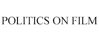 POLITICS ON FILM