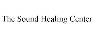 THE SOUND HEALING CENTER