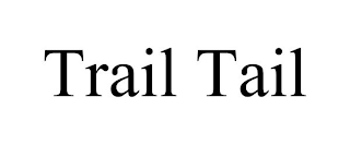 TRAIL TAIL