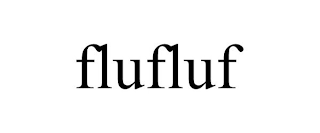 FLUFLUF